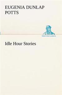 Idle Hour Stories