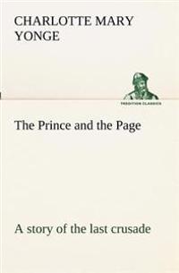 Bokomslag för "The Prince and the Page a story of the last crusade"