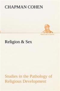 Bokomslag för "Religion & Sex Studies in the Pathology of Religious Development"