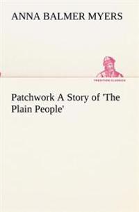 Patchwork A Story of 'The Plain People'