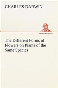 Bokomslag för "The Different Forms of Flowers on Plants of the Same Species"