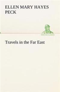 Travels in the Far East