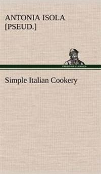 Simple Italian Cookery