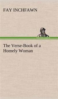 Bokomslag för "The Verse-Book of a Homely Woman"