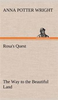Kirjan kansi "Rosa's Quest The Way to the Beautiful Land"
