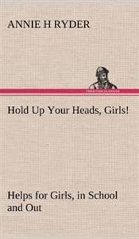 Hold Up Your Heads, Girls!
