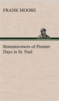 Bokomslag för "Reminiscences of Pioneer Days in St. Paul"