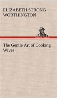 Bokomslag för "The Gentle Art of Cooking Wives"