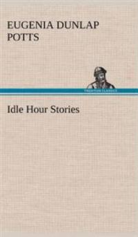 Idle Hour Stories