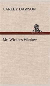Mr. Wicker's Window