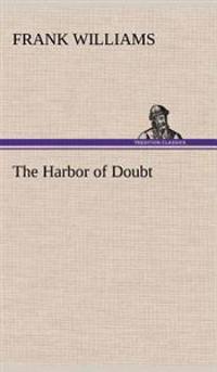The Harbor of Doubt