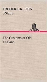 Bokomslag för "The Customs of Old England"