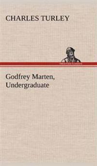 Bokomslag för "Godfrey Marten, Undergraduate"