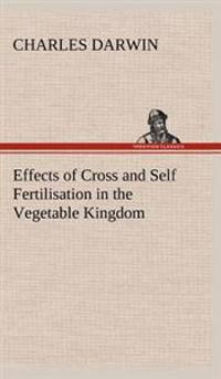 Bokomslag för "Effects of Cross and Self Fertilisation in the Vegetable Kingdom"