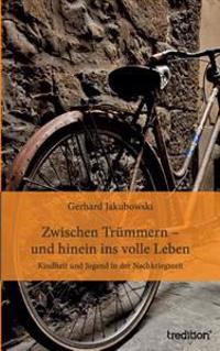 Zwischen Trümmern - und hinein ins volle Leben
