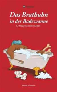Das Brathuhn in der Badewanne