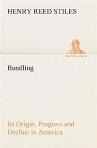 Bundling Its Origin, Progress and Decline in America