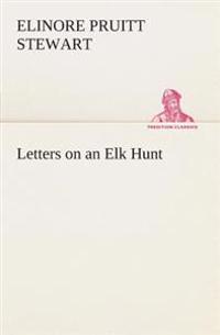 Bokomslag för "Letters on an Elk Hunt"