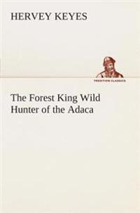 The Forest King Wild Hunter of the Adaca
