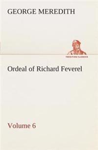 Bokomslag for "Ordeal of Richard Feverel - Volume 6"