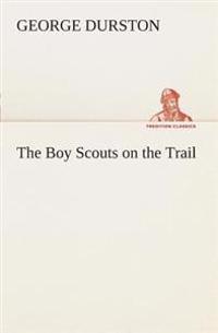 The Boy Scouts on the Trail