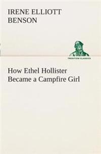 Bokomslag för "How Ethel Hollister Became a Campfire Girl"
