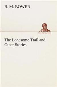 Kirjan kansi "The Lonesome Trail and Other Stories"
