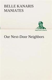 Bokomslag för "Our Next-door Neighbors"