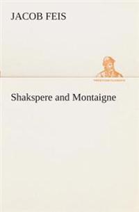 Shakspere and Montaigne