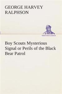 Boy Scouts Mysterious Signal or Perils of the Black Bear Patrol