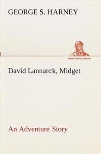 David Lannarck, Midget An Adventure Story