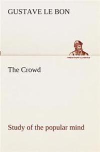 Bokomslag for "The Crowd study of the popular mind"