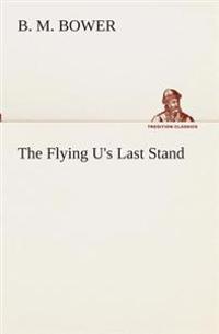 The Flying U's Last Stand