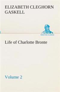 Life of Charlotte Bronte - Volume 2