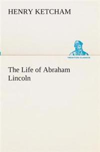 Bokomslag för "The Life of Abraham Lincoln"