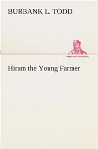 Hiram the Young Farmer