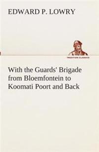 Bokomslag för "With the Guards' Brigade from Bloemfontein to Koomati Poort and Back"