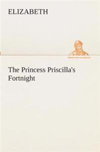 The Princess Priscilla's Fortnight