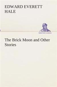 Bokomslag för "The Brick Moon and Other Stories"