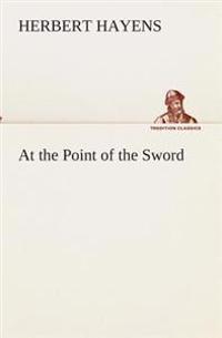 Bokomslag för "At the Point of the Sword"