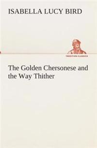The Golden Chersonese and the Way Thither