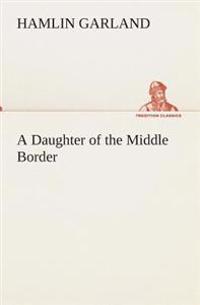 A Daughter of the Middle Border