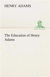 Bokomslag for "The Education Of Henry Adams"