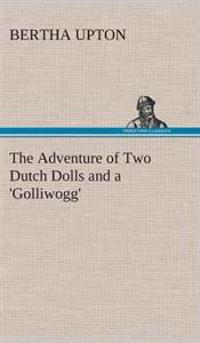 Bokomslag för "The Adventure of Two Dutch Dolls and a 'Golliwogg'"