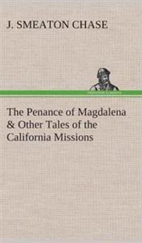 Bokomslag för "The Penance of Magdalena & Other Tales of the California Missions"