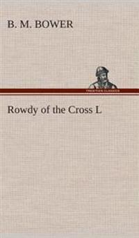 Rowdy of the Cross L