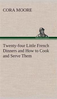 Kirjan kansi "Twenty-Four Little French Dinners And How To Cook And Serve Them"