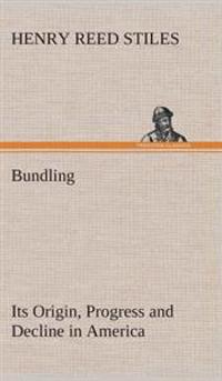 Bundling Its Origin, Progress and Decline in America