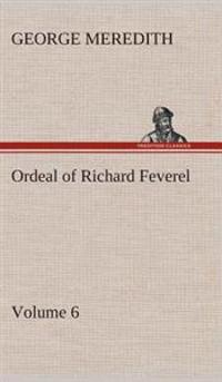 Kirjan kansi "Ordeal of Richard Feverel - Volume 6"