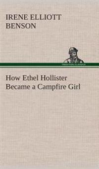 Bokomslag för "How Ethel Hollister Became a Campfire Girl"
